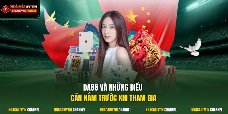 DA88 - Khám Phá Không Gian Cá Cược Đầy Kịch Tính Và Cuốn Hút 2 DA88 và những điều cần nắm trước khi tham gia