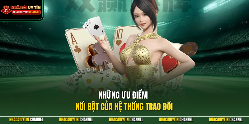 ZO88 - Cổng Game Bài Đổi Thưởng Uy Tín Đẳng Cấp Quốc Tế 2026 3 Những ưu điểm nổi bật của hệ thống trao đổi